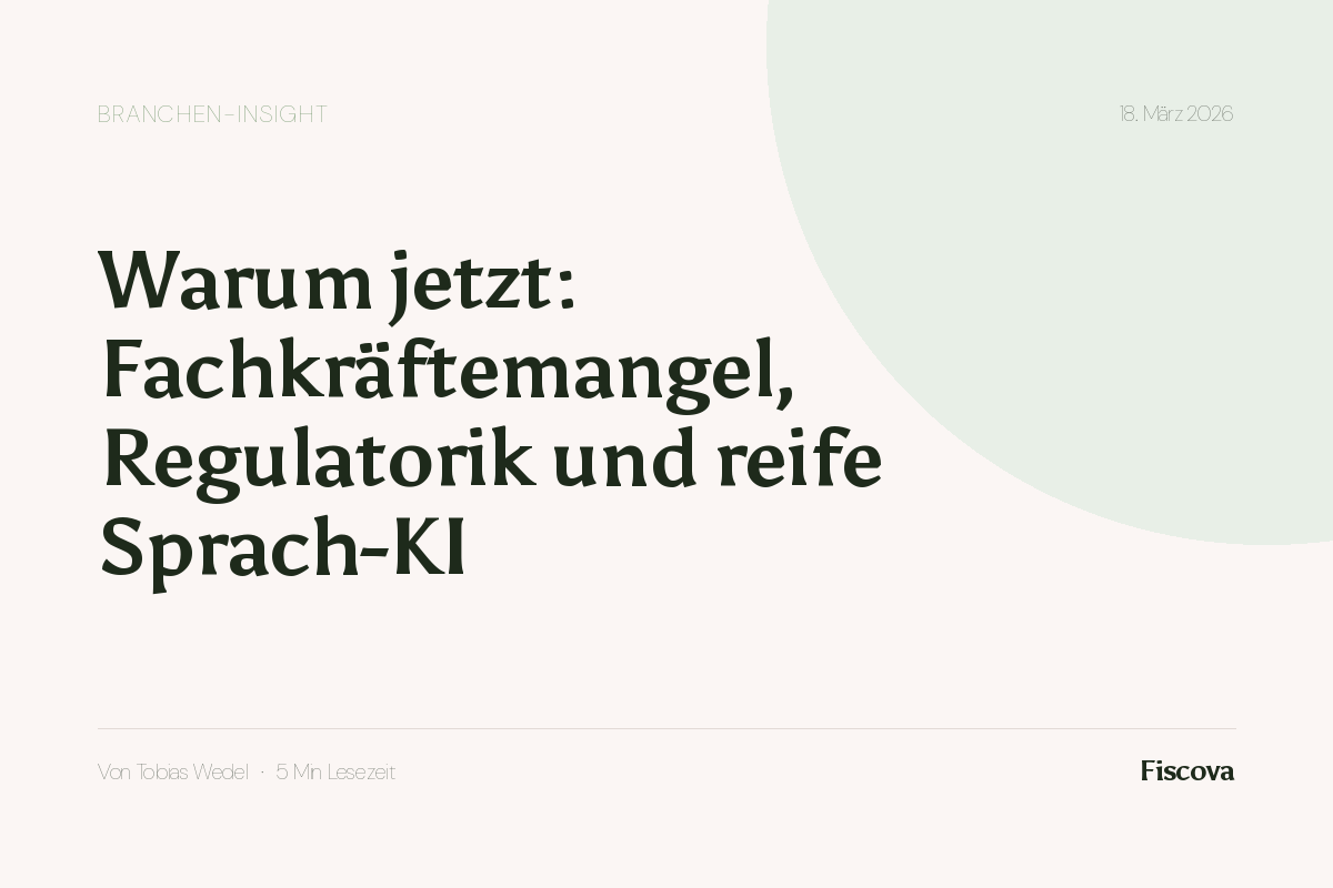 Warum jetzt: Fachkräftemangel, Regulatorik und reife Sprach-KI