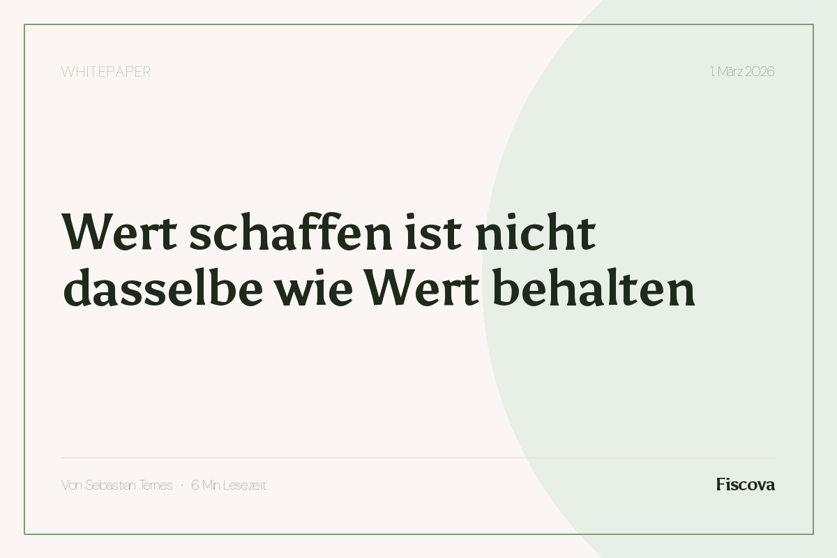 Wert schaffen ist nicht dasselbe wie Wert behalten