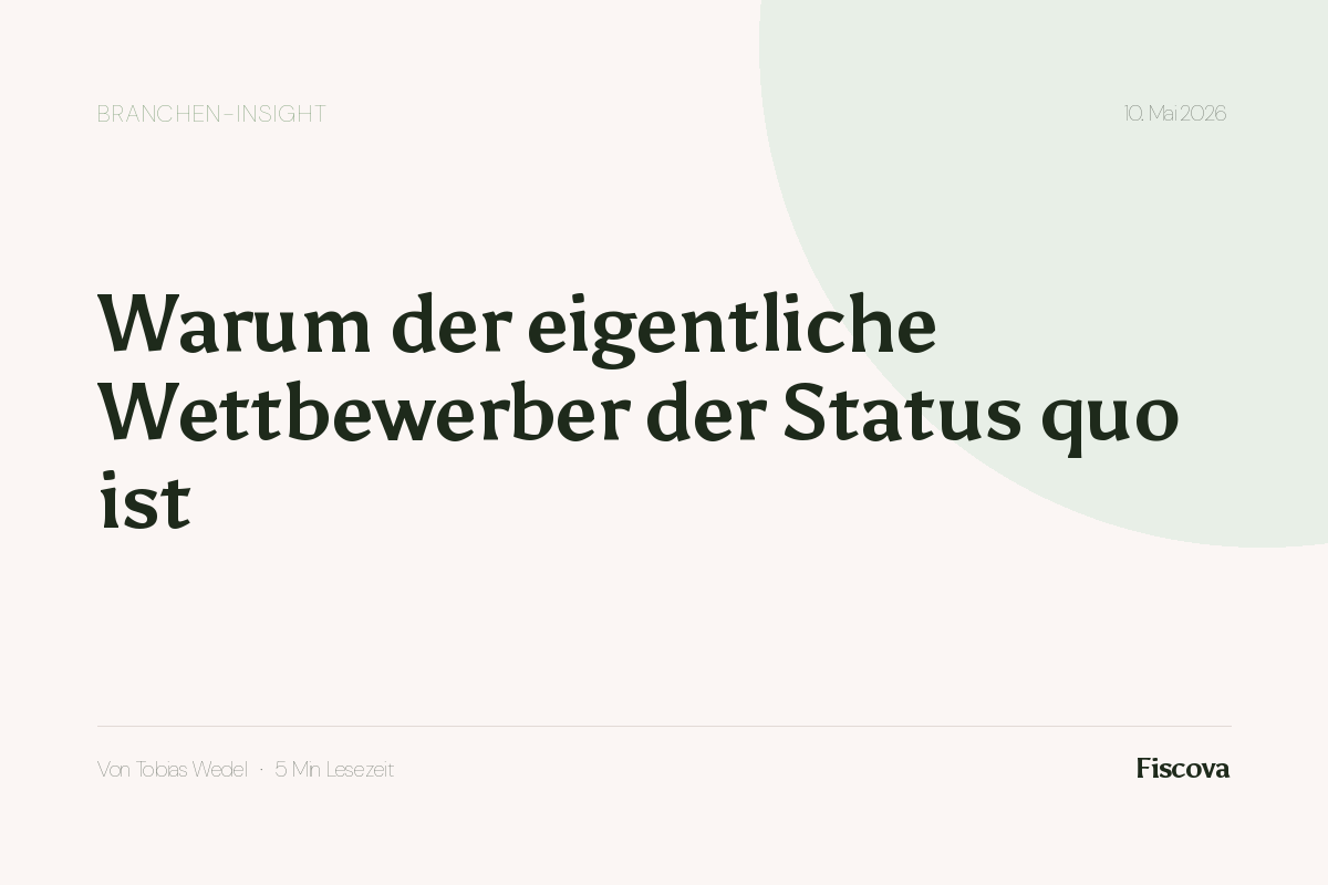 Warum der eigentliche Wettbewerber der Status quo ist
