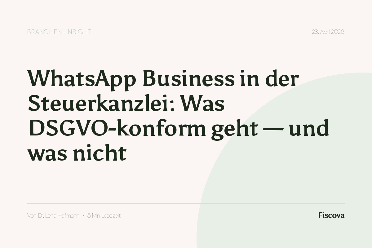 WhatsApp Business in der Steuerkanzlei: Was DSGVO-konform geht — und was nicht